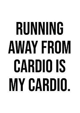 Running From Cardio Funny