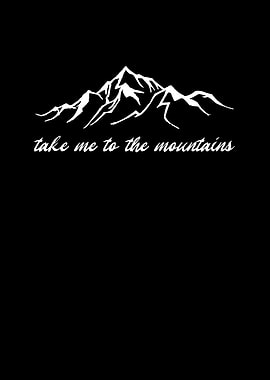 Take Me To The Mountains