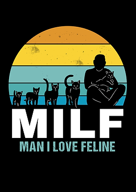 Milf Man I love Feline