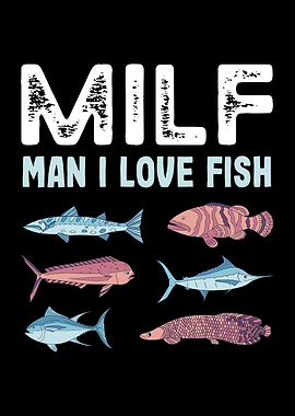 Milf Man I love Fish Funny
