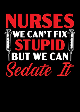 Nurses We Cant Fix Stupid