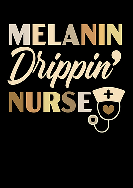 Melanin Drippin Nurse
