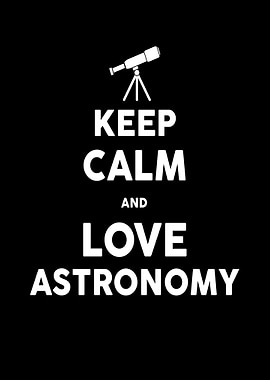 Keep calm and love astrono