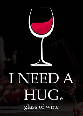 Need a Huge Glass of Wine