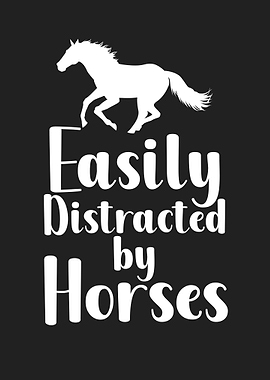 Distracted by Horses