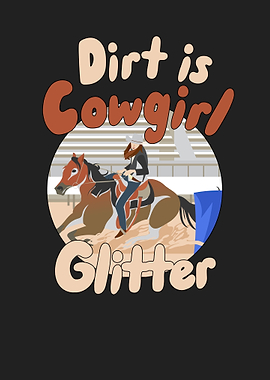 Dirt is Cowgirl Glitter