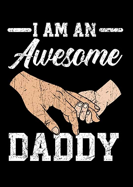 I Am An Awesome Daddy