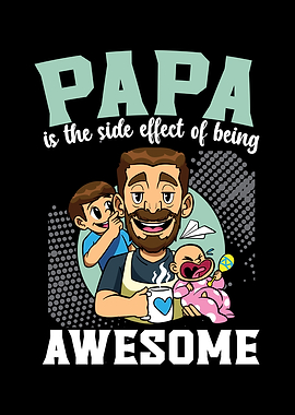 Papa Is The Side Effect Of