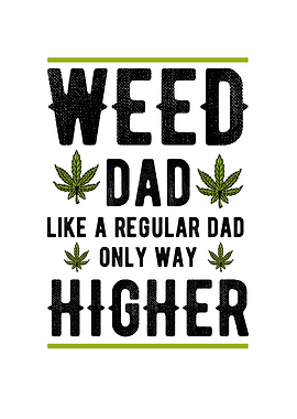 Weed Dad Like A Regular