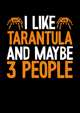 I like tarantula