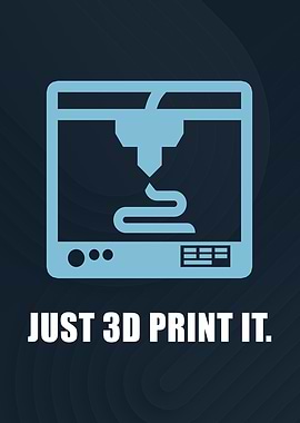Just 3D Print It