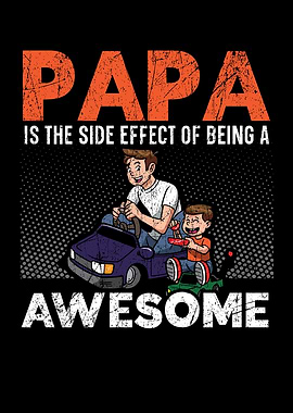 Papa Is The Side Effect Of