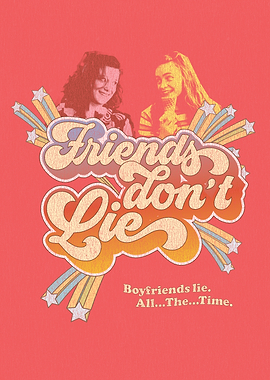 Friends Don't Lie