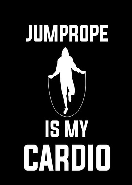 Jumprope is my cardio