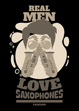 Real Men Love Saxophones