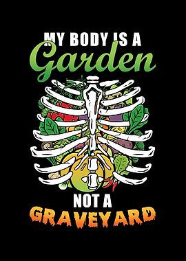 My Boday is a Garden not a