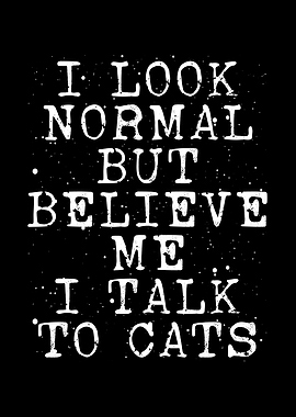 I talk to cats