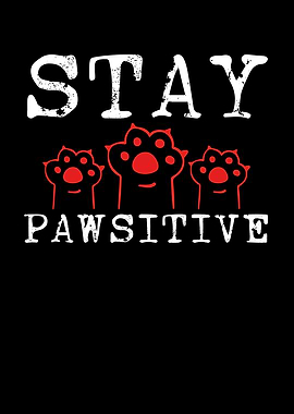 Stay pawsitive