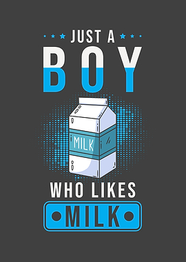Just a boy who like Milk