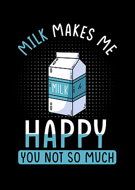Milk makes me happy