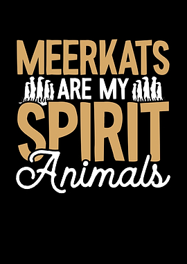 Meerkats are my spirit ani