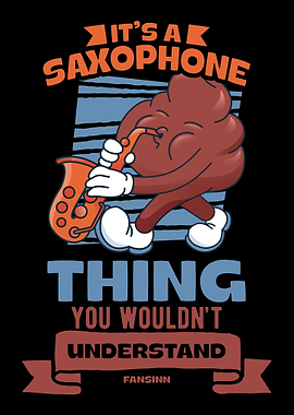 Its A Saxophone Thing You