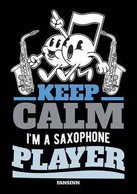 Keep Calm Im A Saxophone