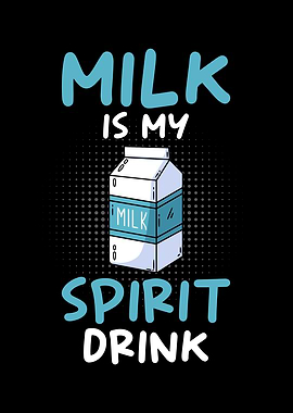 Milk is my spirit drink