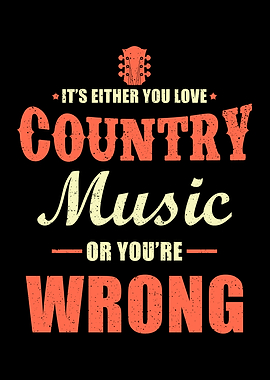 Either you love Country