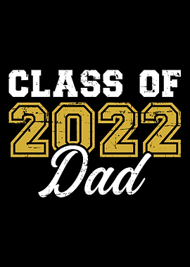 Class of 2022 dad for grad