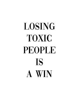 Toxic People Win Quote