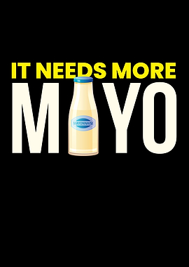 It Needs More Mayo Sauce