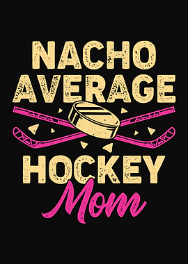 Nacho Average Hockey Mom