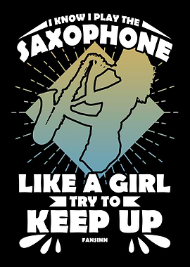 I Know I Play The Saxophon