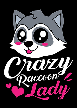 Raccoon Crazy Lady