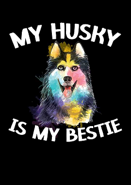 My Husky Is My Bestie