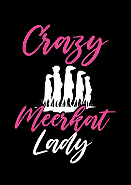 Crazy meerkat lady