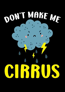Dont Make Me Cirrus