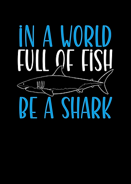 Be a shark in a world