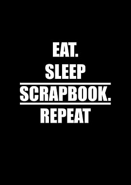 Eat Sleep Scrapbooking