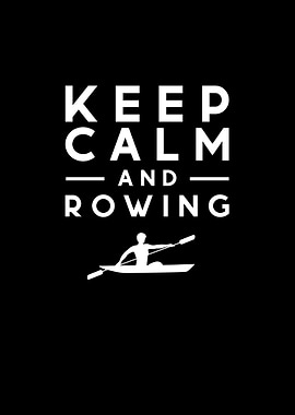 Keep calm and rowing