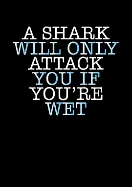 Shark will attack you if y