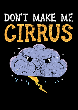 Dont Make Me Cirrus