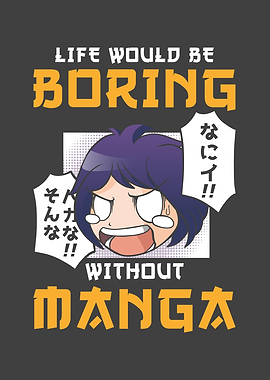 Manga Life would be boring