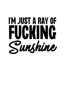 Im Just a Ray of Fucking