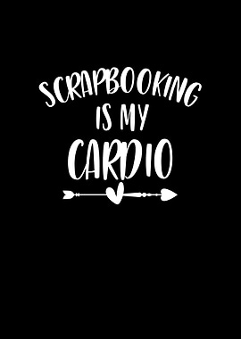Scrapbooking is my cardio