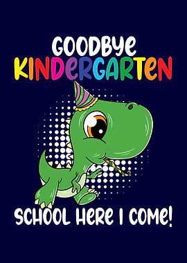 Goodbye Kindergarten Dino