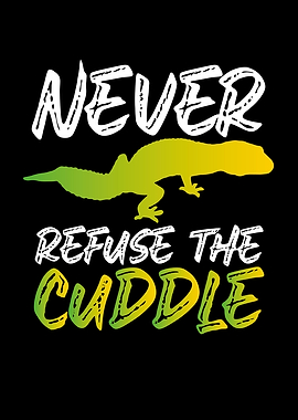 Never refuse the cuddle