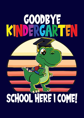 Goodbye Kindergarten Dino