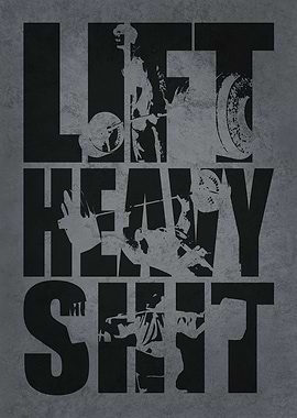 Lift Heavy Shit
